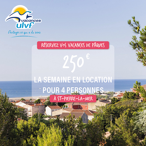 -20% de remise sur vos Vacances de Pâques à Saint Pierre La Mer – ULVF